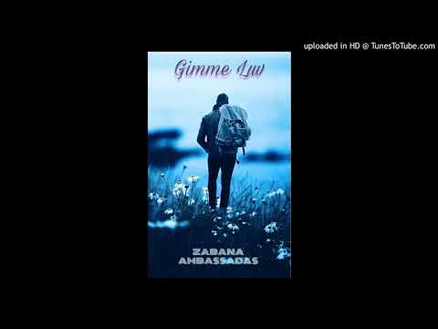 Zabana Ambassadas _ Gimme Luv (promo only)