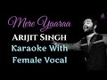 Mere Yaaraa KARAOKE WITH FEMALE VOCAL | Arijit Singh | Neeti Mohan | Sooryavanshi