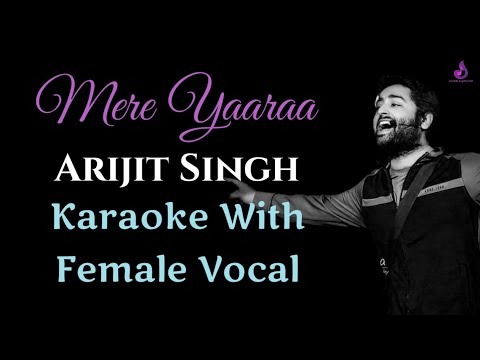 Mere Yaaraa KARAOKE WITH FEMALE VOCAL | Arijit Singh | Neeti Mohan | Sooryavanshi