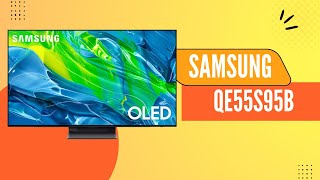 Samsung QE55S95B: The Most Advanced QLED TV Review
