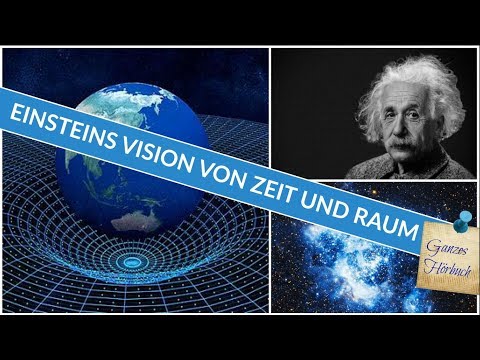 Einsteins Vision von Zeit und Raum | Ganzes Hörbuch | Physik Hörbuch