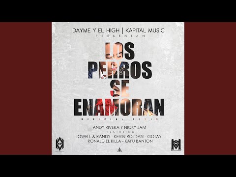 Los Perros Se Enamoran (feat. Jowel & Randy, Kafu Banton, Ronald El Killa, Kevin Roldan & Gotay...