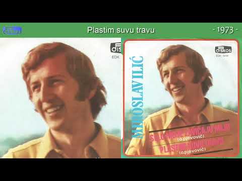 Miroslav Ilic - Plastim suvu travu - (Audio 1973)
