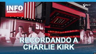Info Martí | Recordando a Charlie Kirk
