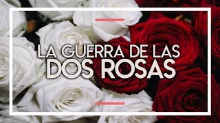 LA GUERRA DE LAS DOS ROSAS (1455-1485) ⚔️🌹