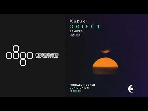 PREMIERE: Kazuki - Object (Michael Hooker Remix) [Late Night Music]