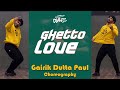 Ghetto Love - Chillz | Dance Video | Gairik Dutta Paul Choreography