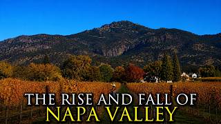 The Rise and Fall of America's Most Glamorous Wine Paradise: Napa Valley, California