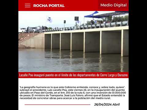 Lacalle Pou inauguró puente en el límite de los departamentos de Cerro Largo y Durazno.