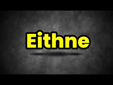 Eithne Pronunciation | How To Say Eithne | Eithne Meaning