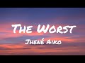 Jhené Aiko The Worst Lyrics