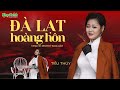 Đà Lạt Hoàng Hôn Lãng Mạn Qua Giọng Ca Quán Quân Ca Sĩ Thần Tượng TIỂU THÚY