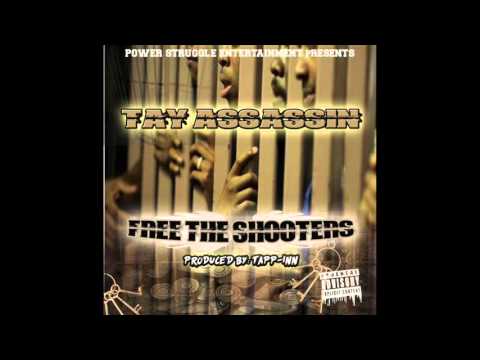 Tay Assassin - Free the Shooters Produced by Tapp Inn