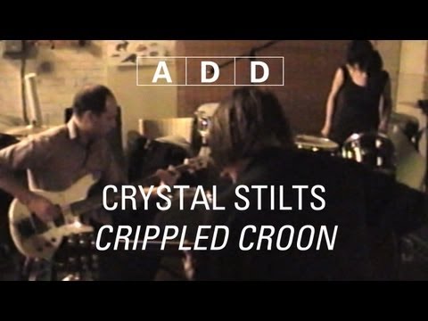 Crystal Stilts - Crippled Croon - A-D-D