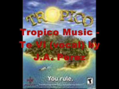 Tropico Music - Te Vi (Vocal) by J.A. Perez