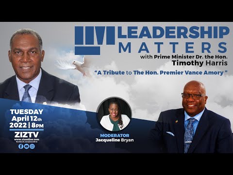 "A Tribute to the Hon. Premier Vance Amory" Leadership Matters April 12, 2022