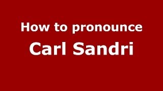 How to pronounce Carl Sandri