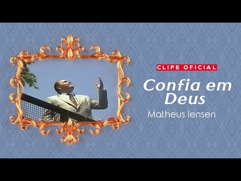Matheus Iensen - Confia em Deus | Clipe Oficial