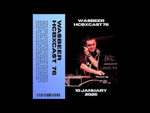 HCBXCast Vol 76 - Wasbeer - 10th January 2026 - 9pm UK Time