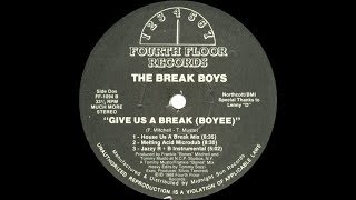 The Break Boys   Give Us A Break Boyee House Us A Break Mix