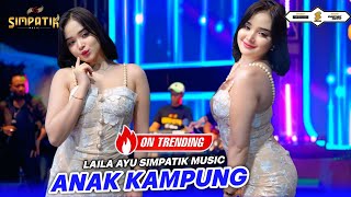 Download lagu ANAK KAMPUNG - LAILA AYU - SIMPATIK MUSIC mp3
