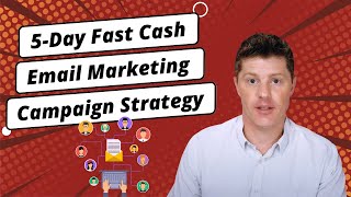 5-Day Email Campaign Strategy — Fast Cash Flow from Your Email Marketing List