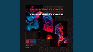 Thinking It Over (Re-edit)