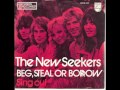 The New Seekers - Beg, Steal Or Borrow 