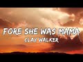 Clay Walker - 'Fore She Was Mama (New Songs)