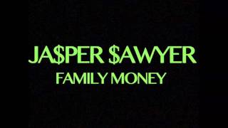 Jasper Sawyer-Family Money