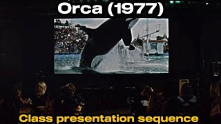 Orca (1977)   Class presentation sequence