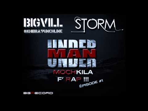 Bigvill & Storm & Under-man - Mochkila F' Rap !!! épisode #1 ( Bgrteam ) #Ak47Production
