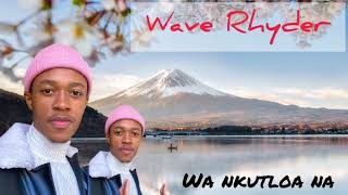 Download lagu Wave Rhyder - Wa nkutloa na ( full song ) mp3