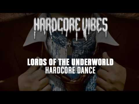 Lords Of The Underworld - Hardcore Dance