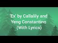 Ex by Callalily and Yeng Constantino with lyrics