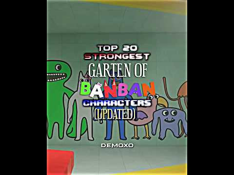 Top 20 Strongest Garten of Banban Characters (updated) #edit