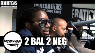 2 Bal 2 Neg - Interview (Live des studios de Generations)