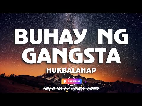 BUHAY NG GANGSTA LYRICS - HUKBALAHAP