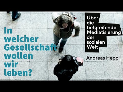 Auf dem Weg in eine Digitale Gesellschaft 5/6 – Andreas Hepp 2021, Buchvorstellung