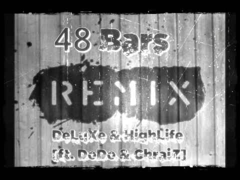 Highlife & DeLuXe - 48 Bars [ft. DoDo & ChraiZ ](Mammut Remix)