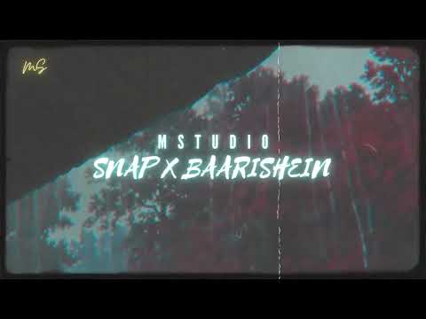 SNAP X BAARISHEIN || FULL MASHUP || 100d audio + bass boosted+ romantic  song ||