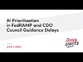 AI PRIORITIZATION IN FEDRAMP AND CDO COUNCIL GUIDANCE DELAYS | THE DAI ..