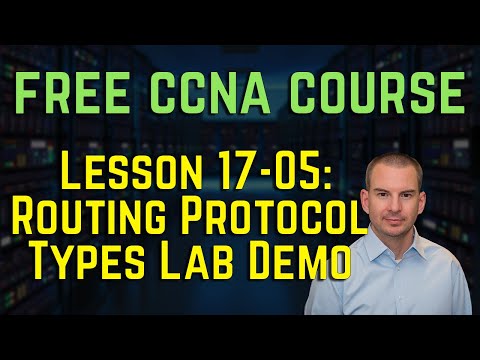 Free CCNA 200-301 Course 17-05: Routing Protocol Types Lab Demo