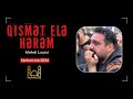 Qismet Ele Herem Mehdi Layisi 2024