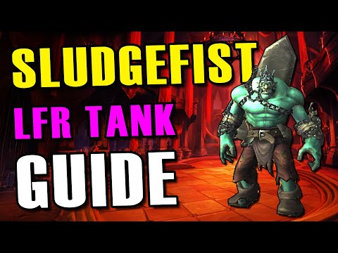 How to tank SLUDGEFIST in LFR? Casual-friendly guide to LFR boss tanking