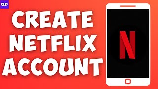 How To Create a Netflix Account (2023)
