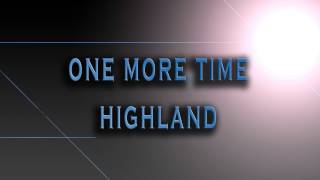 One More Time-Highland [HD AUDIO]