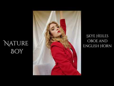 Nature Boy - English horn and Oboe - Skye Heiles