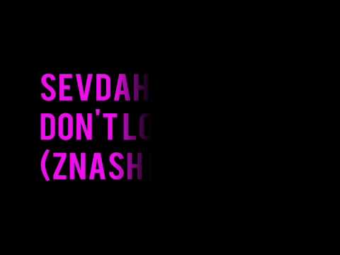 SevdahBABY - Don't Look Back (Znash kad meni)