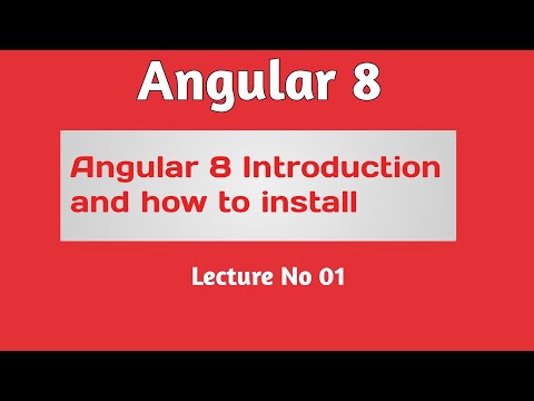 Angular 8 Tutorial - Part 01 - Introduction and how to install